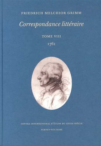 Friedrich Melchior Grimm - Correspondance littéraire - Tome 8, 1761.