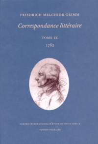 Friedrich Melchior Grimm - Correspondance littéraire - Tome 9, 1762.