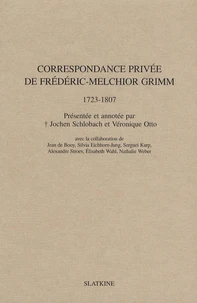 Correspondance privée de Frédéric-Melchior Grimm (1723-1807)
