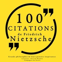 Friedrich Nietzsche et Patrick Blandin - 100 citations de Friedrich Nietzsche.