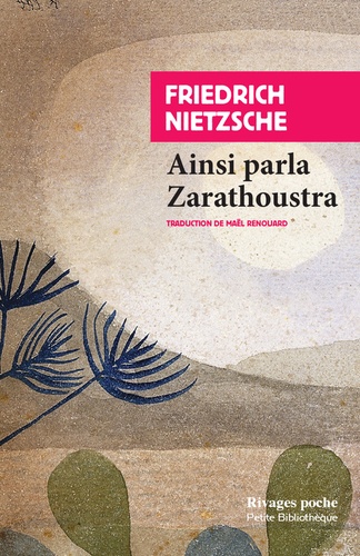 Friedrich Nietzsche - Ainsi parla Zarathoustra - Un livre pour tous et pour chacun.