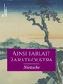 Friedrich Nietzsche - Ainsi parlait Zarathoustra.