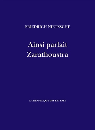 Ainsi parlait Zarathoustra. Un livre pour tous et pour personne 1e édition