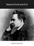 Friedrich Nietzsche - Beyond Good and Evil.