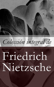 Friedrich Nietzsche - Colección integral de Friedrich Nietzsche.