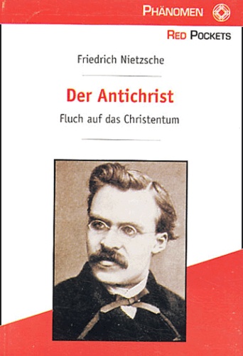 Friedrich Nietzsche - Der Antichrist - Fluch auf das Christentum.