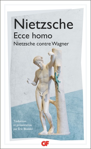 Friedrich Nietzsche - Ecce homo - Nietzsche contre Wagner.
