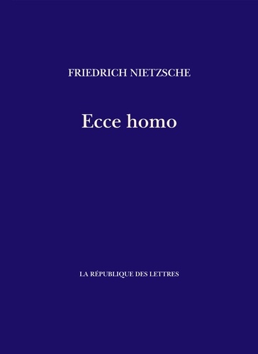 Ecce homo. Comment on devient ce que l'on est