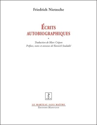 Friedrich Nietzsche et Marc Crépon - Ecrits autobiographiques.