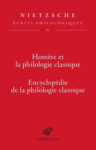 Ecrits philologiques. Tome 4, Homère et la philologie classique - Encyclopédie de la philologie classique