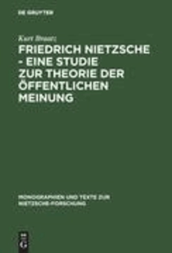 Friedrich Nietzsche - Eine Studie zur Theorie der Öffentlichen Meinung.