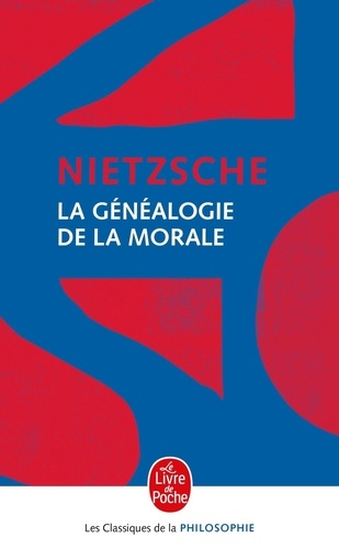 Friedrich Nietzsche - Eléments pour la généalogie de la morale. - Ecrit de combat.