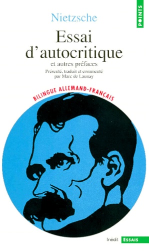 Friedrich Nietzsche - ESSAI D'AUTOCRITIQUE ET AUTRES PREFACES. - Edition bilingue français-allemand.