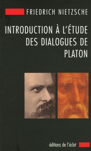 Friedrich Nietzsche - Introduction à l'étude des dialogues de Platon.