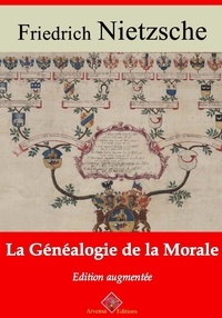 Friedrich Nietzsche - La Généalogie de la morale – suivi d'annexes - Nouvelle édition 2019.