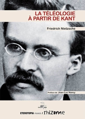 Friedrich Nietzsche - La téléologie à partir de Kant.