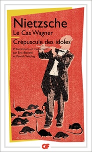 Friedrich Nietzsche - Le cas Wagner / Crépuscule des idoles.