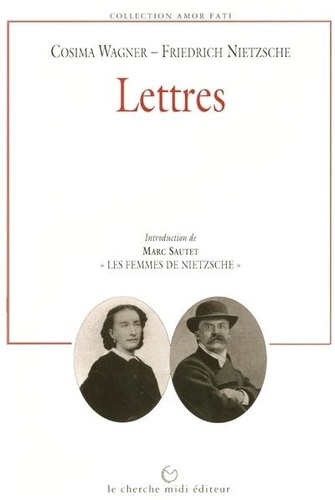Friedrich Nietzsche et Anne Wagner - Lettres.
