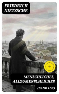 Menschliches, Allzumenschliches (Band 1&amp;2)