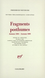Friedrich Nietzsche - Oeuvres philosophiques complètes - Tome 11, Fragments posthumes (automne 1884 - automne 1885).