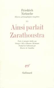 Friedrich Nietzsche - Oeuvres philosophiques complètes - Tome 6, Ainsi parlait Zarathoustra.