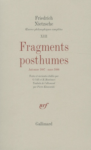 Friedrich Nietzsche - Oeuvres philosophiques complètes - Tome 13, Fragments posthumes (automne 1887 - mars 1888).