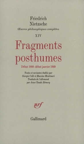 Friedrich Nietzsche - Oeuvres philosophiques complètes - Tome 14, Fragments posthumes (début 1888 - début janvier 1889).