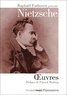 Friedrich Nietzsche - Oeuvres - Le Gai Savoir ; Ainsi parlait Zarathoustra ; Par-delà bien et mal ; Généalogie de la morale ; Le cas Wagner ; Le Crépuscule des idoles ; L’Antéchrist ; Ecce homo ; Nietzsche contre Wagner.