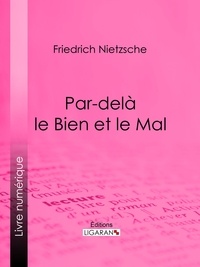 Livres gratuits à télécharger doc Par-delà le Bien et le Mal in French par Friedrich Nietzsche, Ligaran, Henri Albert, Georges Art 9782335034011
