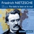 Friedrich Nietzsche - Par-delà le bien et le mal - Prélude à une philosophie de l'avenir.