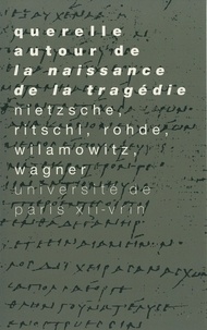 Friedrich Nietzsche et Friedrich Ritschl - Querelle autour de "La naissance de la tragédie".