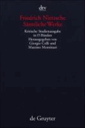Friedrich Nietzsche - Sämtliche Werke - Kritische Studienausgabe in 15 Bänden.