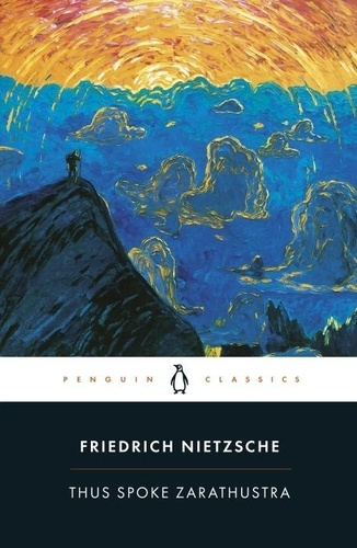 Friedrich Nietzsche - Thus Spoke Zarathustra.