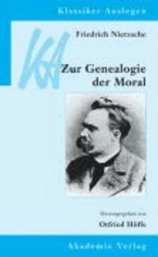 Friedrich Nietzsche: Zur Genealogie der Moral.