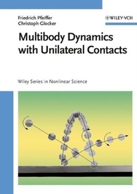 Friedrich Pfeiffer et Christoph Glocker - Multibody Dynamics with Unilateral Contacts.