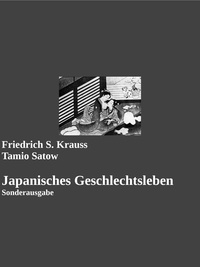 Friedrich S. Krauss et Gabriel Arch - Japanisches Geschlechtsleben - Sonderausgabe.