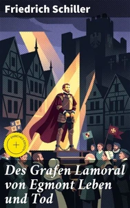 Des Grafen Lamoral von Egmont Leben und Tod