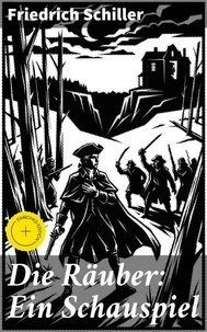 Die Räuber: Ein Schauspiel