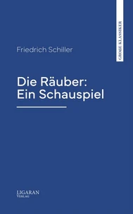 Die Räuber: Ein Schauspiel