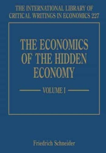 Friedrich Schneider - The Economics of Hidden Economy. - Vol 1 and 2.