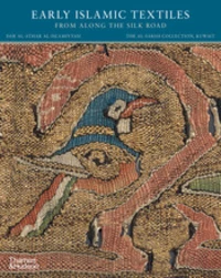 Early islamic textiles from along the silk road