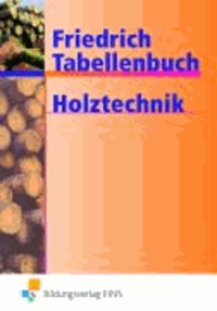 Friedrich - Tabellenbuch Holztechnik.