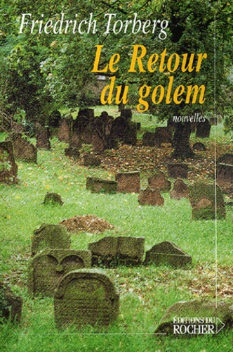 Friedrich Torberg - Le Retour du golem.