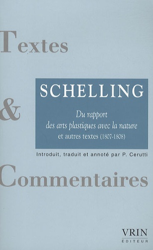 Friedrich von Schelling - Du rapport des arts plastiques avec la nature et autres textes.