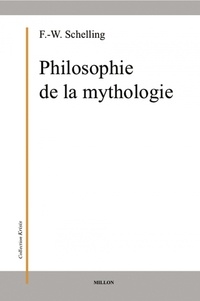 Friedrich von Schelling - Philosophie de la mythologie.