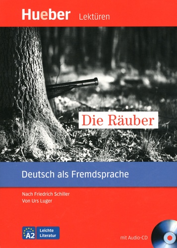 Friedrich von Schiller et Urs Luger - Die Räuber. 1 CD audio
