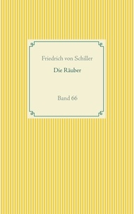 Friedrich von Schiller - Die Räuber - Band 66.