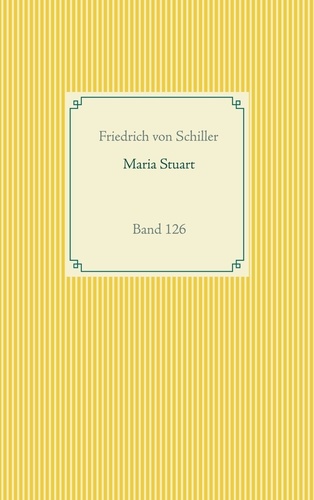 Maria Stuart. Band 126