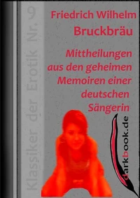 Mittheilungen aus den geheimen Memoiren einer deutschen Sängerin