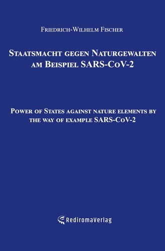 Staatsmacht gegen Naturgewalten am Beispiel SARS-CoV-2. Power of States against nature elements by the way of example SARS-CoV-2